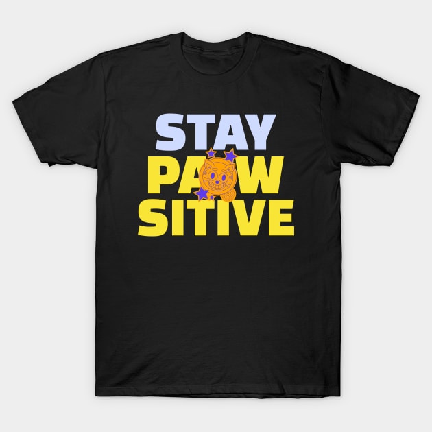 Stay pawsitive T-Shirt by G-DesignerXxX